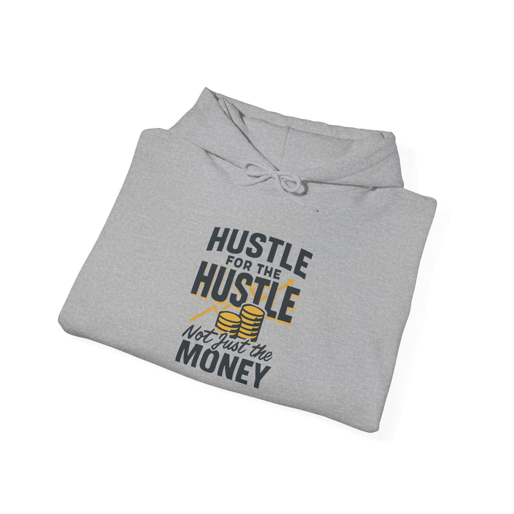 Hustle for the Hustle Hoodie — Motivational Hooded Sweatshirt