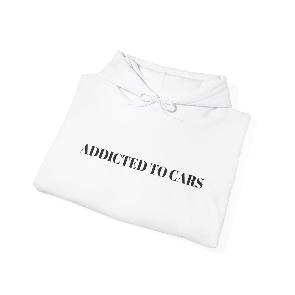 Addicted to Cars Hooded Sweatshirt