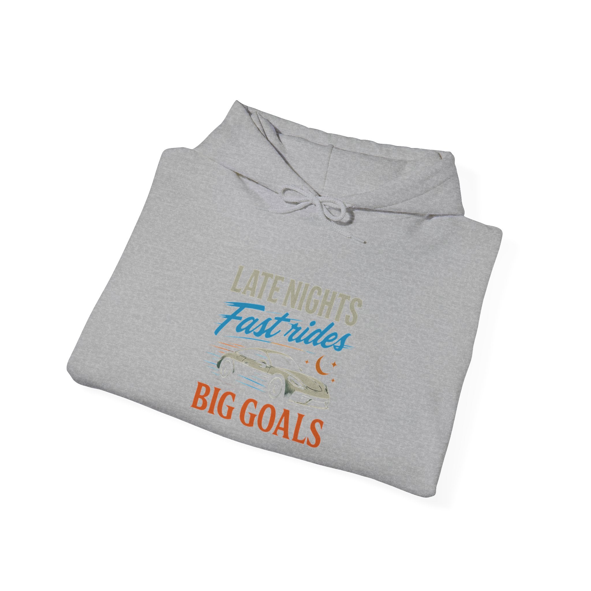 Late Nights Fast Lanes Big Goals Hoodie