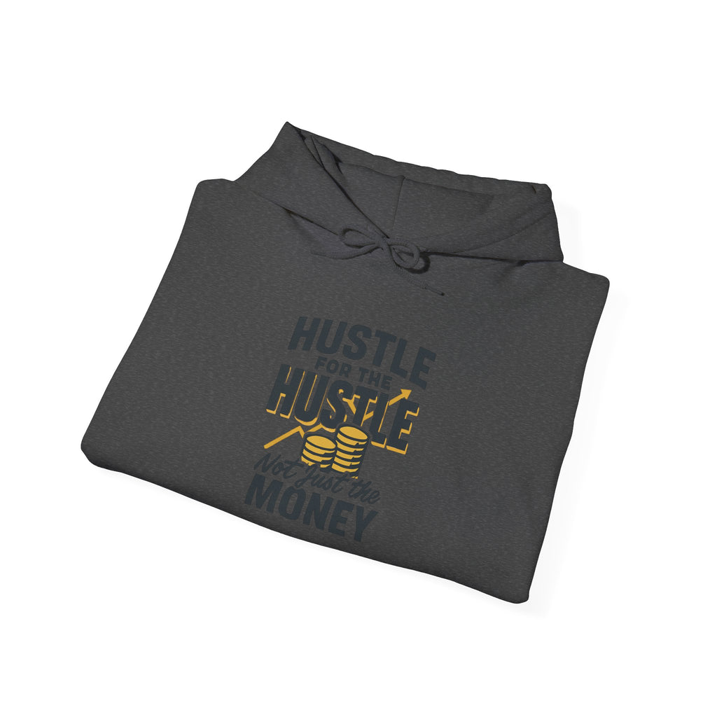 Hustle for the Hustle Hoodie — Motivational Hooded Sweatshirt