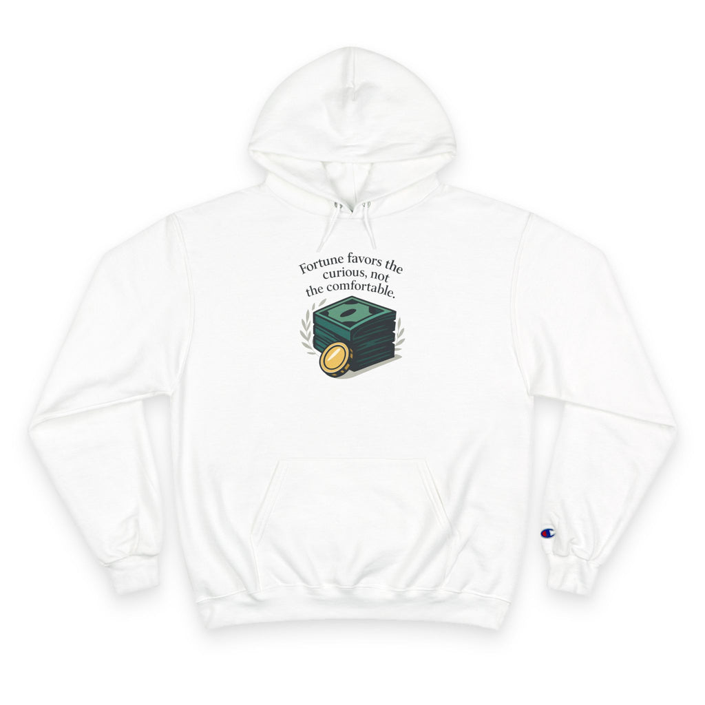 Champion Hoodie — "Fortune Favors the Curious, Not the Comfortable" Money Stack Graphic Hoodie