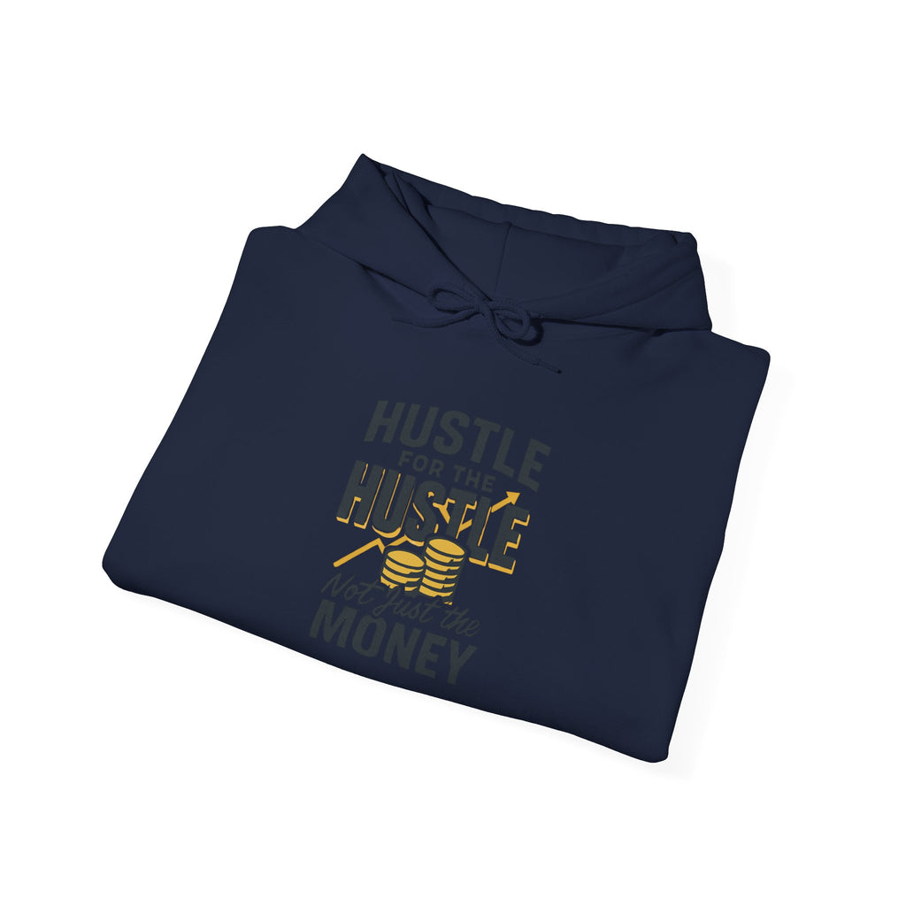 Hustle for the Hustle Hoodie — Motivational Hooded Sweatshirt