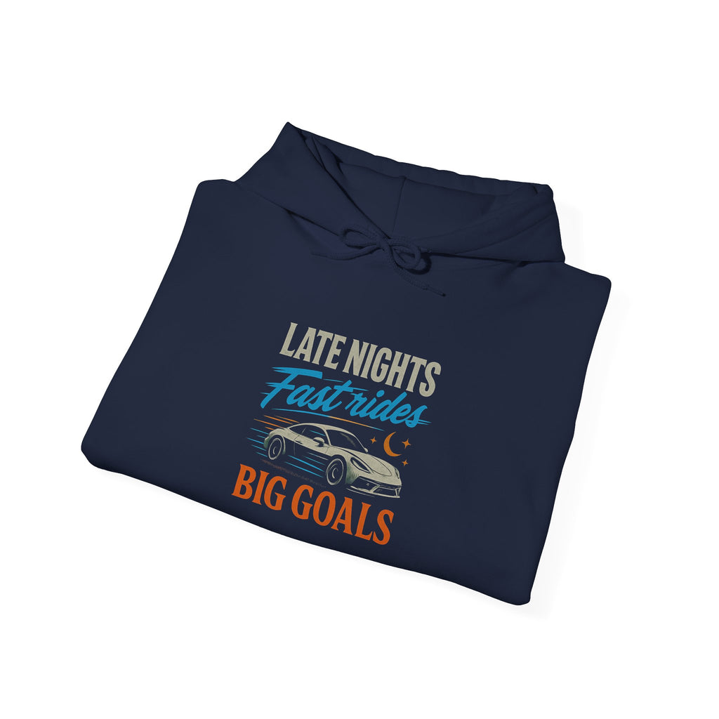 Late Nights Fast Lanes Big Goals Hoodie